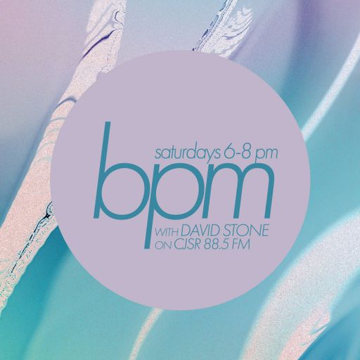 BPM with DAVID STONE on CJSR 88.5 FM : October 8, 2022
