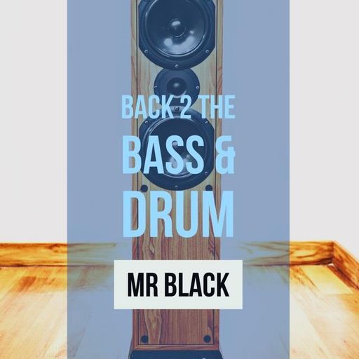 Mr Black - Back To The Bass & Drum (Episode 5)