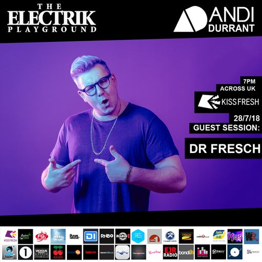 Electrik Playground 28/7/18 inc. Dr Fresch Guest Session