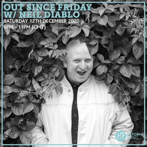 Out Since Friday w/ Neil Diablo 12th December 2020