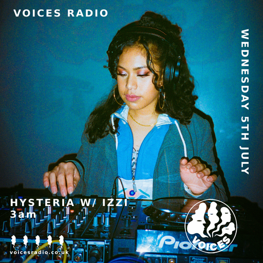 HYSTERIA w/ Izzi - Voices Radio 05/07/23