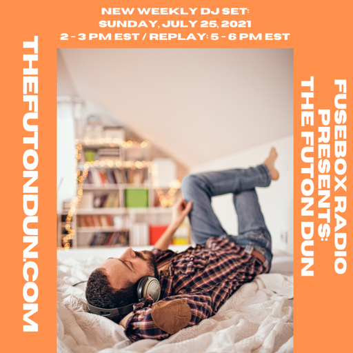 Episode 499: FuseBox Radio #651: DJ Fusion's The Futon Dun Live DJ Mix Summer 2021 #2 (My Most Wante