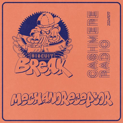 Cashmere Guest Mixes Biscuit Break w/ Mechanoreceptor 17.10.2024