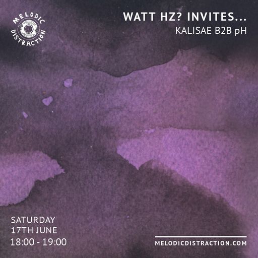 Watt Hz? Invites... Kalisae b2b pH (June '23)