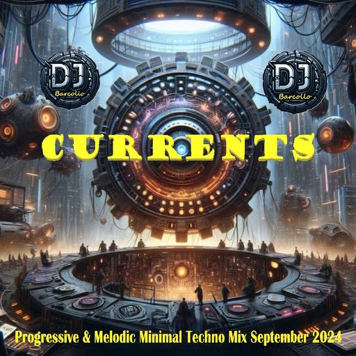 Currents: Progressive & Melodic Minimal Techno Mix September 2024