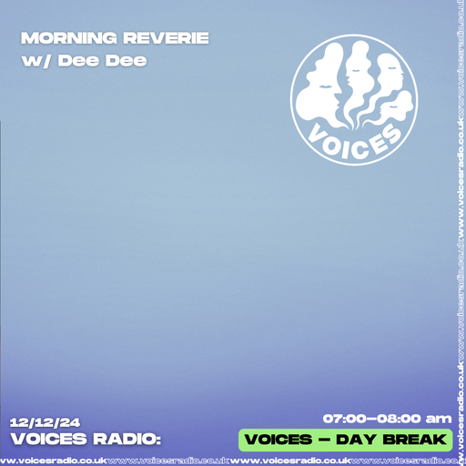 Morning Reverie w/ Dee Dee-  12/12/24 - Voices Radio