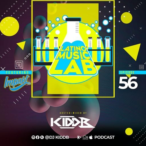 Latino Music Lab EP 56 ((FT. DJ Impakt))