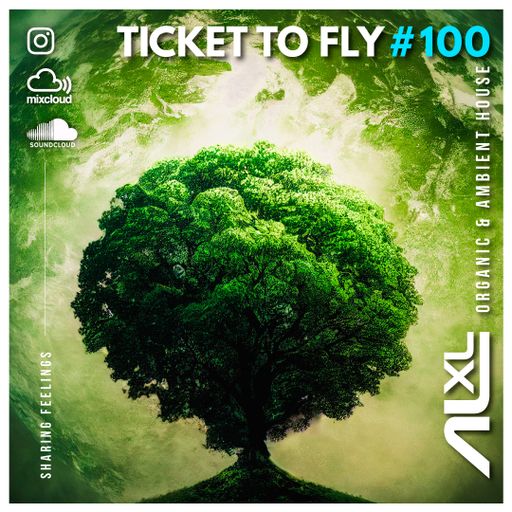 TICKET TO FLY #100 JUL 2024 (Organic House) -> 2 Years Sharing this Cycle!