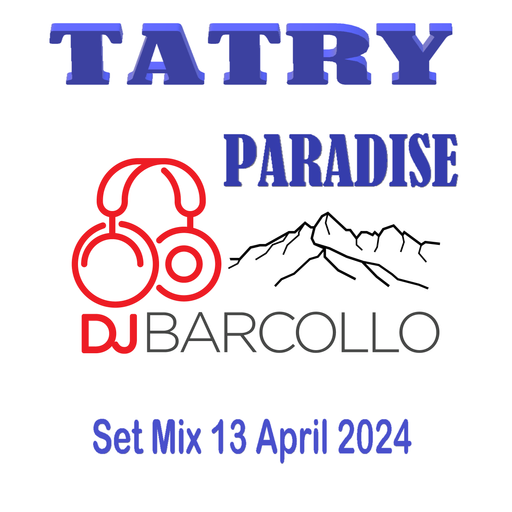TATRY Paradise Set Mix 13 April 2024(Dj Barcollo)