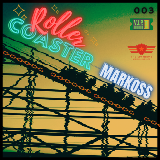 The Spymboys Presents [ ROLLER COASTER ] GUEST MIX 003 MARKOSS