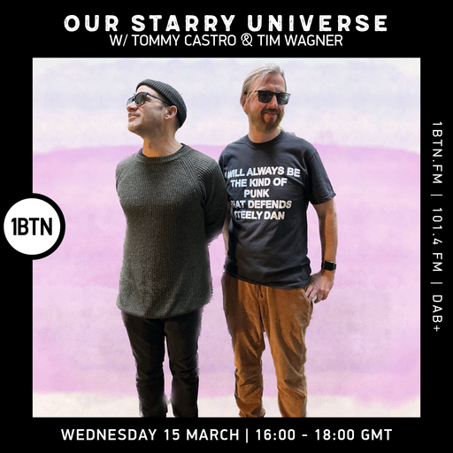 Our Starry Universe with Tommy Castro & Tim Wagner - 15.03.2023