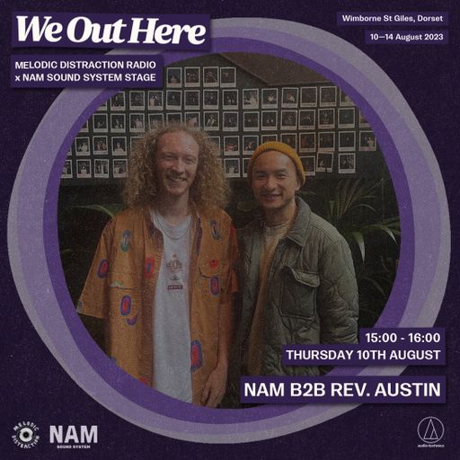 Nam B2B Rev. Austin at We Out Here Festival (August '23)