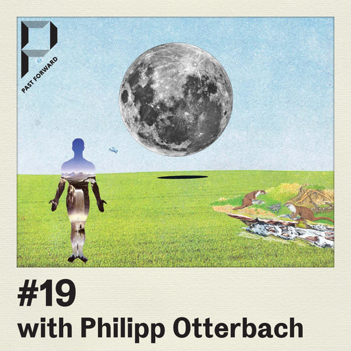 Past Forward #19 w/Philipp Otterbach & Menqui 08.06.2018