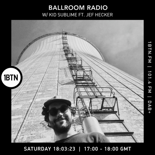 Ballroom Radio with Kid Sublime ft Jef Hecker - 18.03.2023