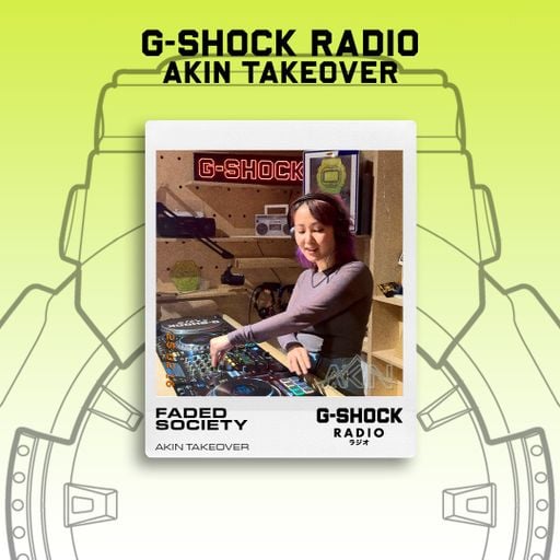 G-SHOCK Radio - AKIN Takeover - Faded Society - 16/02