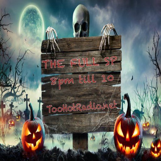 The FULL SP  for TooHotRadio - HALLOWEEN PART 1