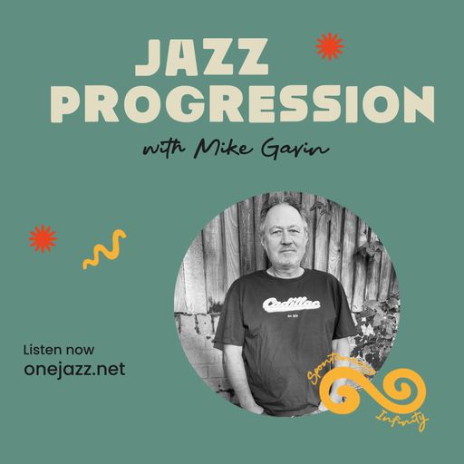 Mike Gavin presents: Jazz Progression (28 October 2025)