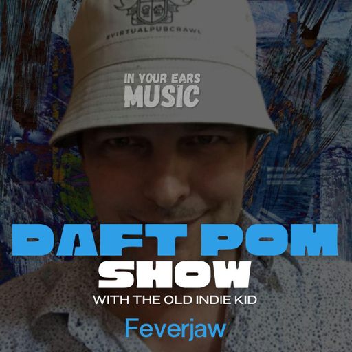DAFT POM SHOW JUN 2024 FEVERJAW