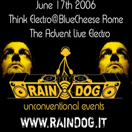 The Advent LIVE at "Think Electro" @ Bluecheese (Rome - Italy) - 17 June 2006