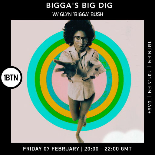 Bigga's Big Dig w/ Glyn 'Bigga' Bush - 07.02.25