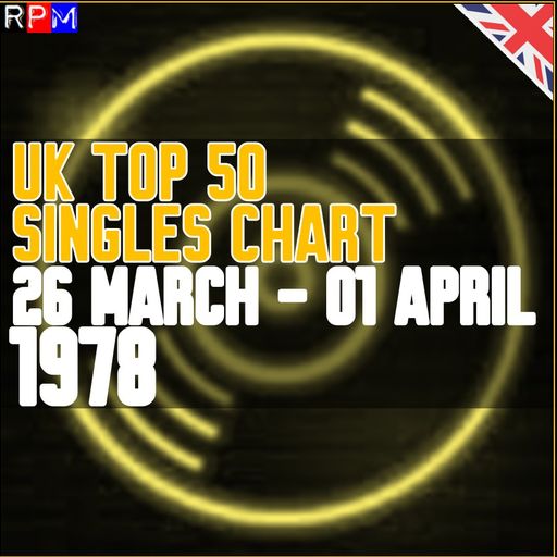 UK TOP 50 : 26 MARCH - 01 APRIL 1978