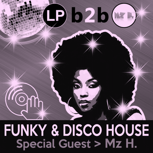Funky & Disco House - LP b2b Mz H. - v.10