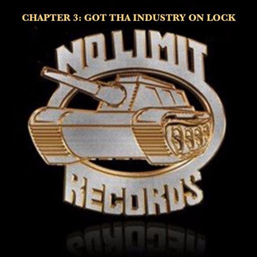 The No Limit Saga - Chapter 3: Got Tha Industry On Lock
