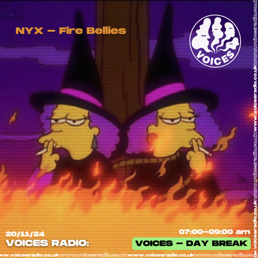 NYX - Fire Bellies - 20/11/24 - Voices Radio