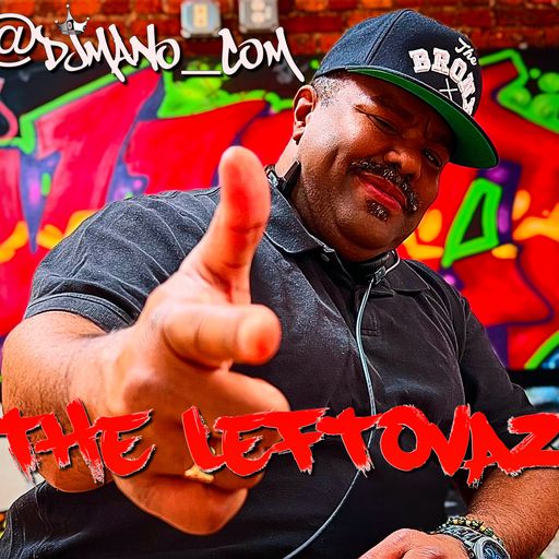 THE LEFTOVAZ MIXTAPE W/ DJ MANO FT. KOSHA DILLZ, BLACK AWESOMENESS AND JESSIE COTTO NYC