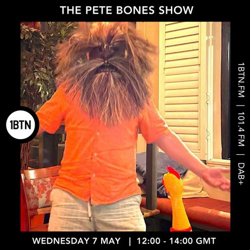 The Pete Bones Show - 07.05.25
