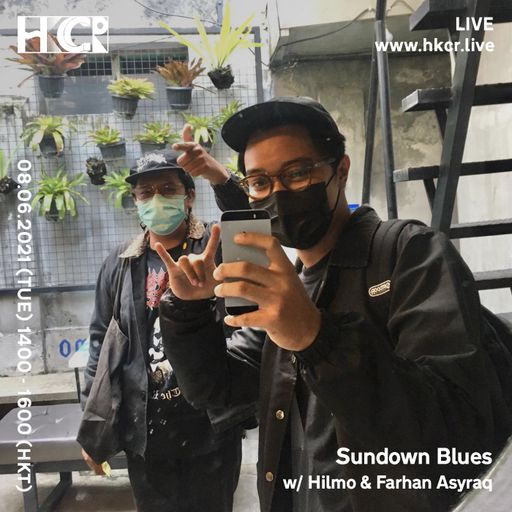 Sundown Blues w/ Hilmo & Farhan Asyraq - 08/06/2021