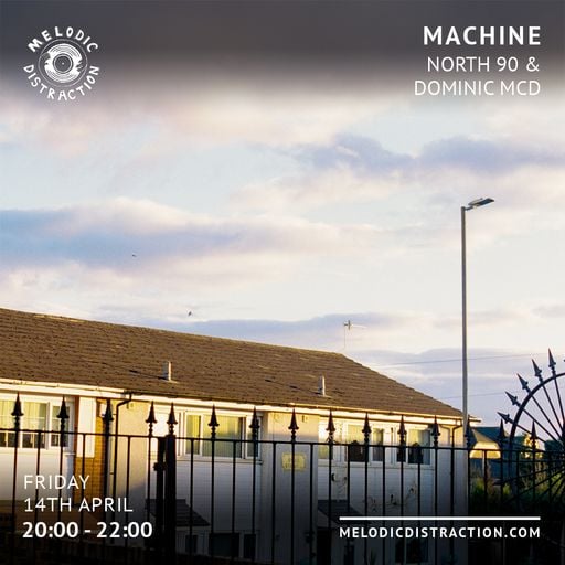 Machine with Dominic MCD & North 90 (April '23)