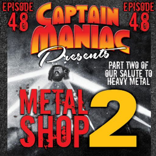 Episode 48 CMS / Metal Shop Part Two