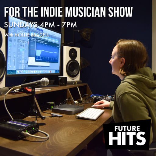 For The Indie Musician Show with Hollie 210424