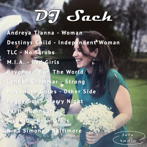 Lola Radio | DJ Sach 006 | International Women's Day | 10.03.22
