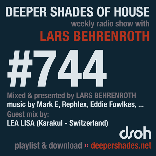 Deeper Shades Of House #744 w/ exclusive guest mix by LEA LISA