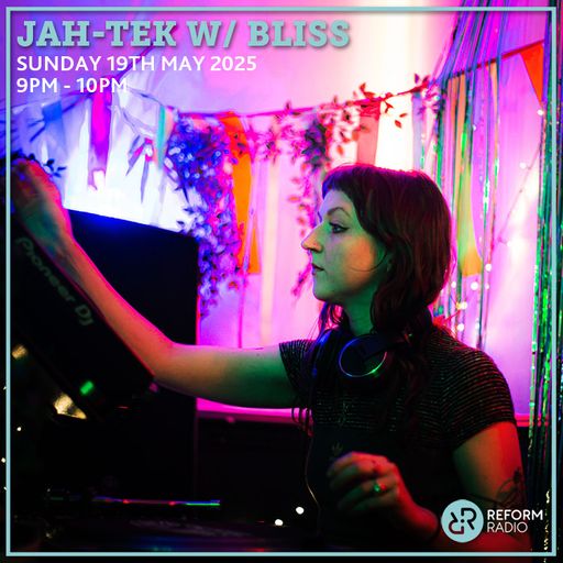 Jah-Tek w/ Bliss 18th May 2025