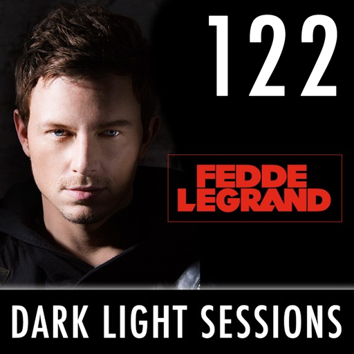 Fedde Le Grand - Dark Light Sessions 122
