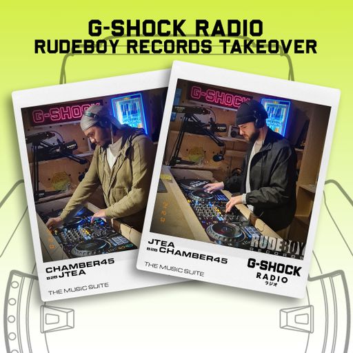 G-SHOCK Radio - RudeBoy Records Takeover - JTea B2B Chamber45 - 01/12