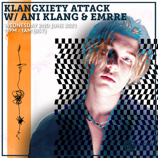 Klangxiety Attack w/ Emrre 2nd June 2021