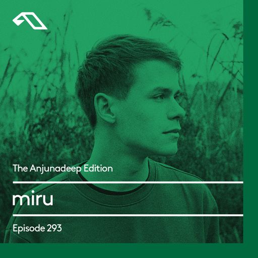 The Anjunadeep Edition 293 with miru