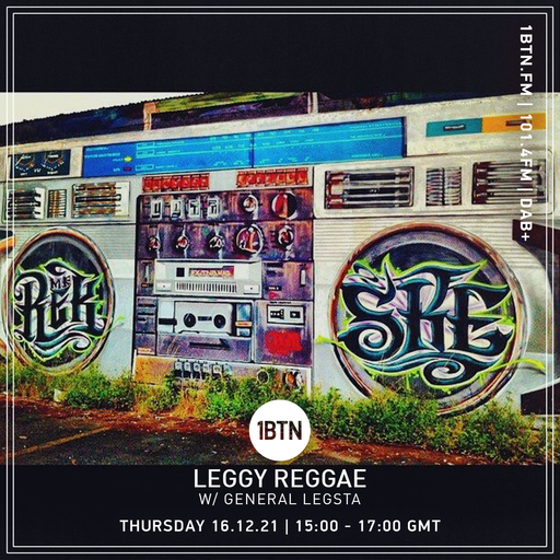 Leggy Reggae with General Legsta - 16.12.2021