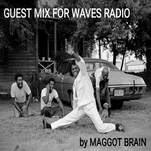 Guest mix for WAVES Radio by Maggot Brain
