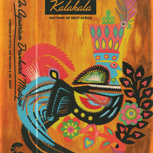 Aquarium Drunkard Presents: Kalakala | Rhythms of West Africa