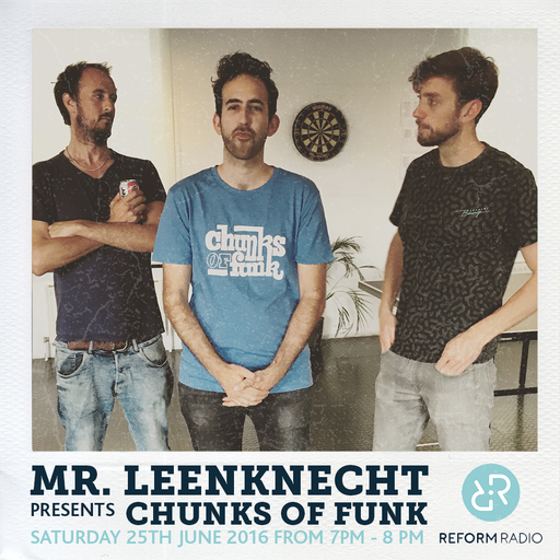 Mr Leenknecht Presents Chunks of Funk 23rd June 2016