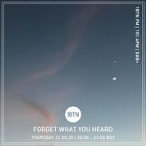 Forget What You Heard - 21.05.2020