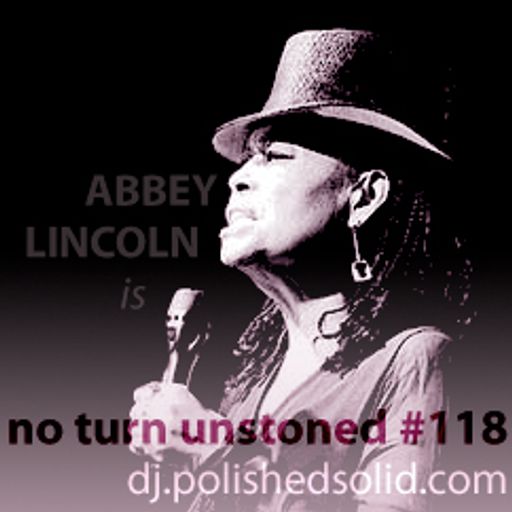 ABBEY LINCOLN was here (No Turn Unstoned #118)