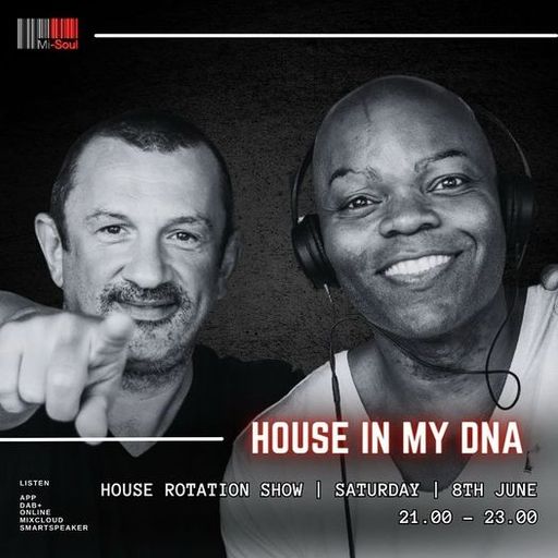 House in my DNA / Mi-Soul Radio /  Sat 9pm - 11pm / 08-06-2024