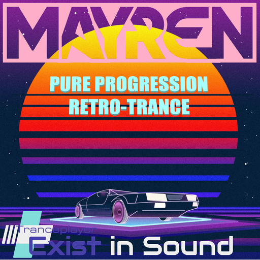 Pure Progression - (Progressive Trance in an 80's Retro Style) - Mixed By MAYREN