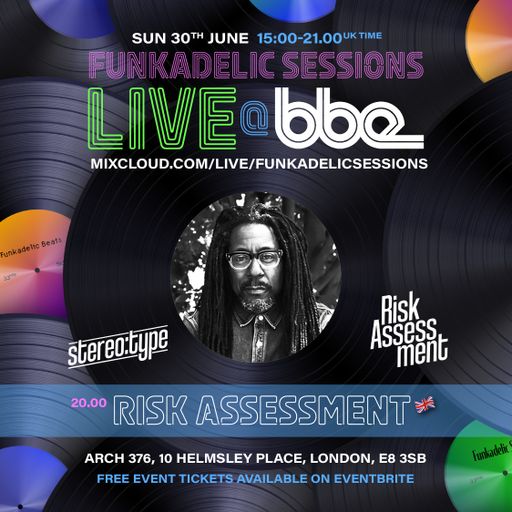UK Music Producer - Risk Assessment - Funkadelic Sessions | LIVE @ BBE - 30-JUN-2024